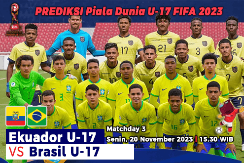 Prediksi Ekuador vs Brasil di Babak 16 Besar Piala Dunia U-17 2023